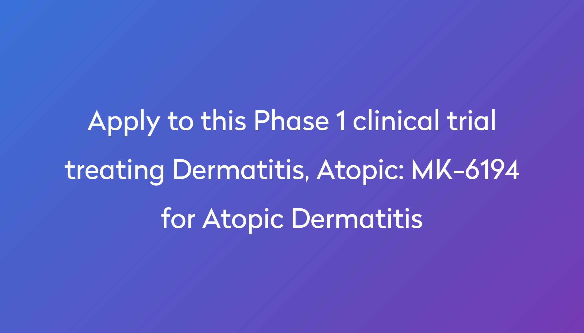 MK6194 for Atopic Dermatitis Clinical Trial 2024 Power